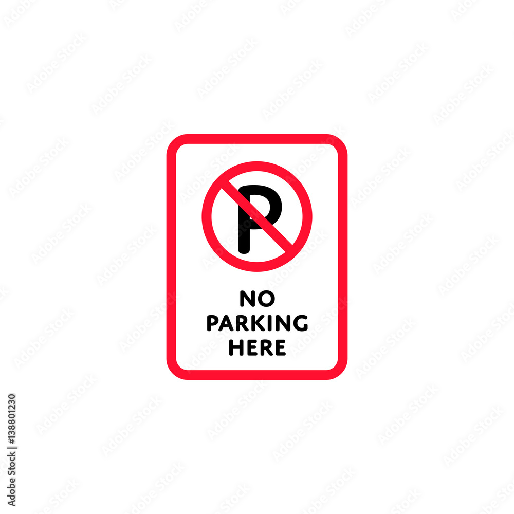No parking here roadsign isolated on white background vector illustration. Car parking regulation symbol, traffic sign, road information and help, roadway auto service icon No parking here roadsign isolated on white background vector illustration. Car parking regulation symbol, traffic sign, road information and help, roadway auto service icon