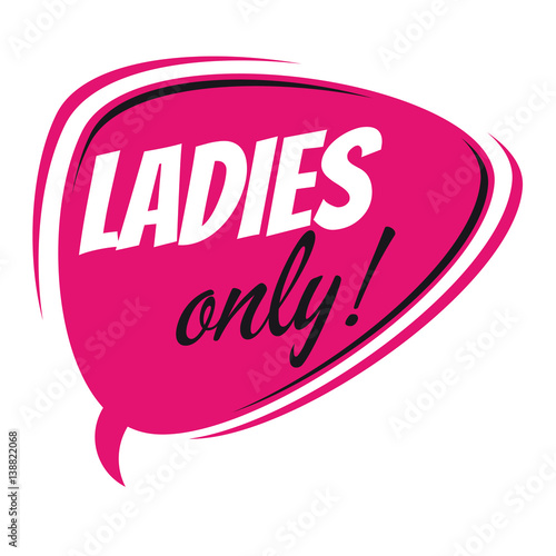 ladies only retro speech bubble