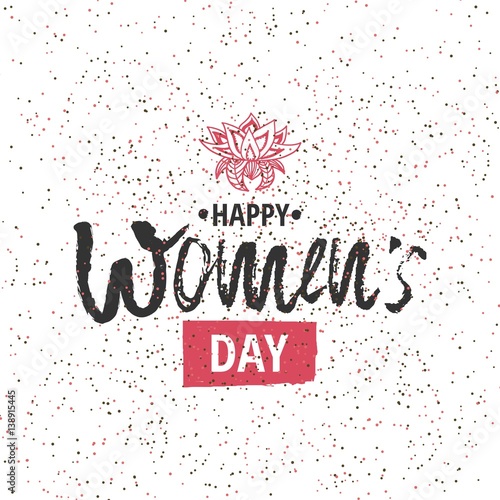 Happy International Women s Day on March 8th design background. Lettering design. March 8 greeting card. Background template for International Womens Day. Vector