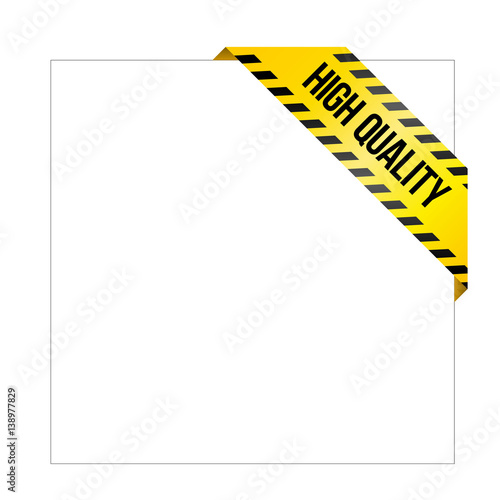 Yellow caution tape with words 'High Quality'. Corner label painted like danger ribbon. Tag for online shops, car services, industrial and engineering companies. Isolated on white background.