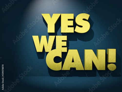 Yes We Can. Golden text against dark background. 3d render