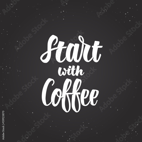 Start with Coffee Lettering