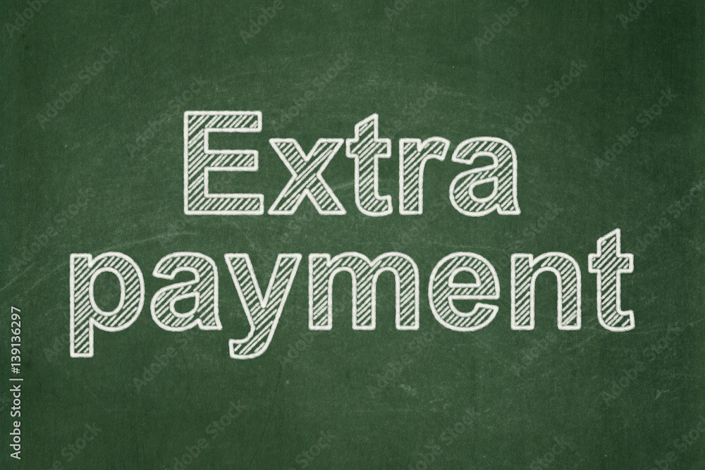 Obraz premium Currency concept: Extra Payment on chalkboard background