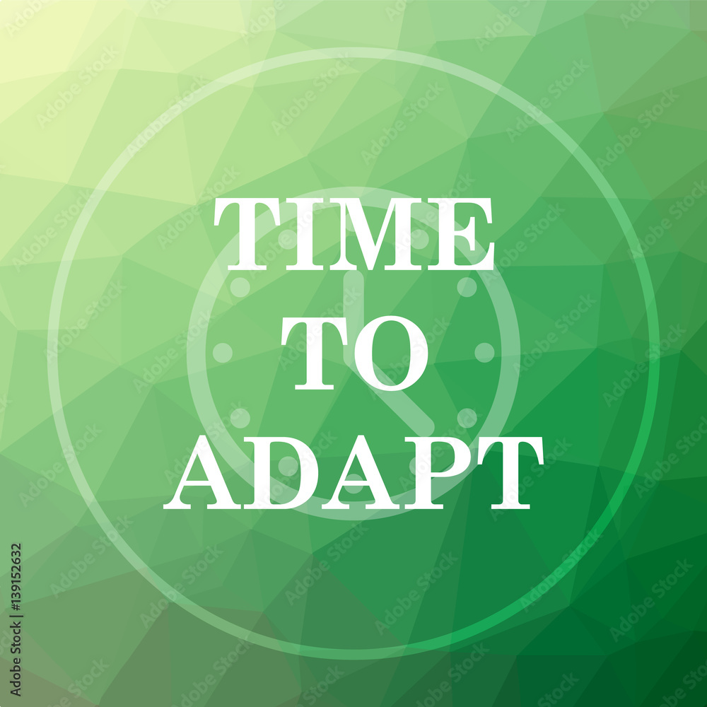 Fototapeta premium Time to adapt icon