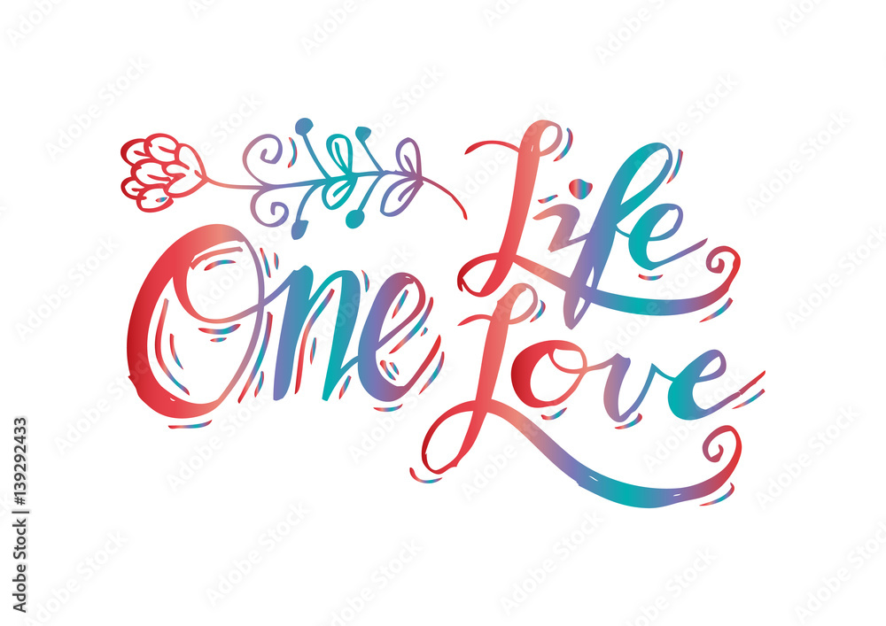 One life, one love hand lettering. One life, one love hand lettering.