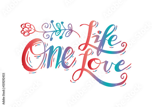 One life, one love hand lettering.