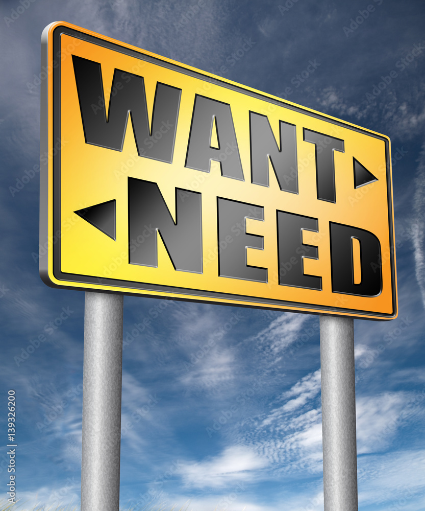 want need back to basic needs or being a big consumer without satisfaction only must have always more never less. want need back to basic needs or being a big consumer without satisfaction only must have always more never less.
