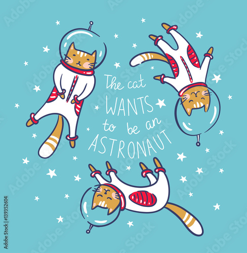 Funny cats astronauts in space, vector illustration. Cat as a cosmonaut, space suit, funny futuristic poster with lettering, design for kids.