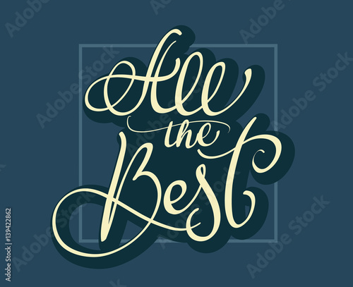 All the Best text on dark blue background. Calligraphy lettering Vector illustration EPS10