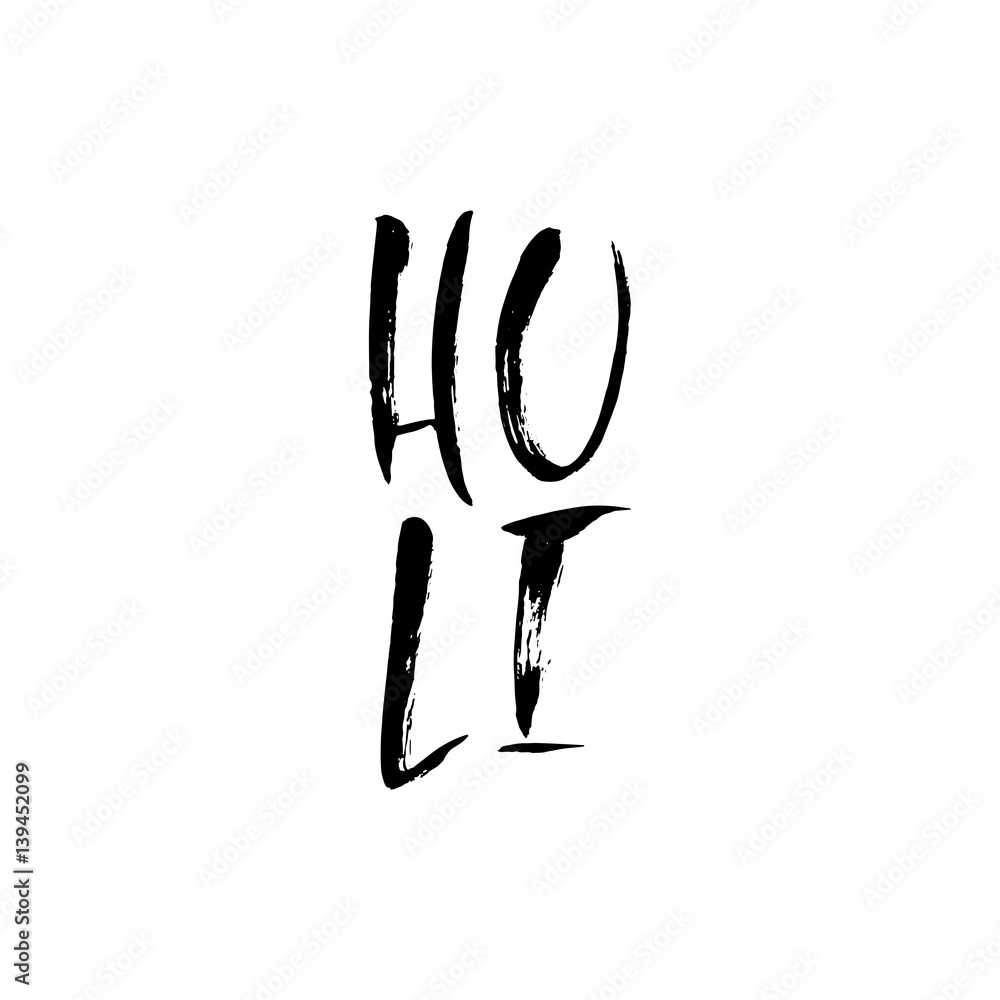 Vector illustration. Hand drawn brush lettering of Holi. Grunge ink inscription Vector illustration. Hand drawn brush lettering of Holi. Grunge ink inscription
