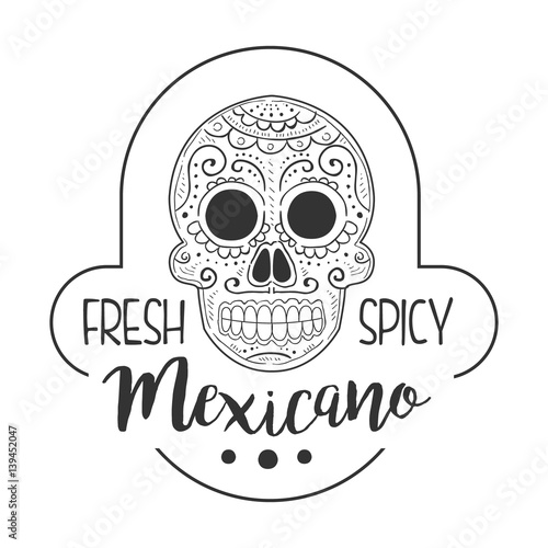 Restaurant Fresh And Spicy Mexican Food Menu Promo Sign In Sketch Style With Scull , Design Label Black And White Template