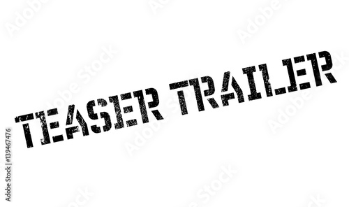 Teaser Trailer rubber stamp. Grunge design with dust scratches. Effects can be easily removed for a clean, crisp look. Color is easily changed.