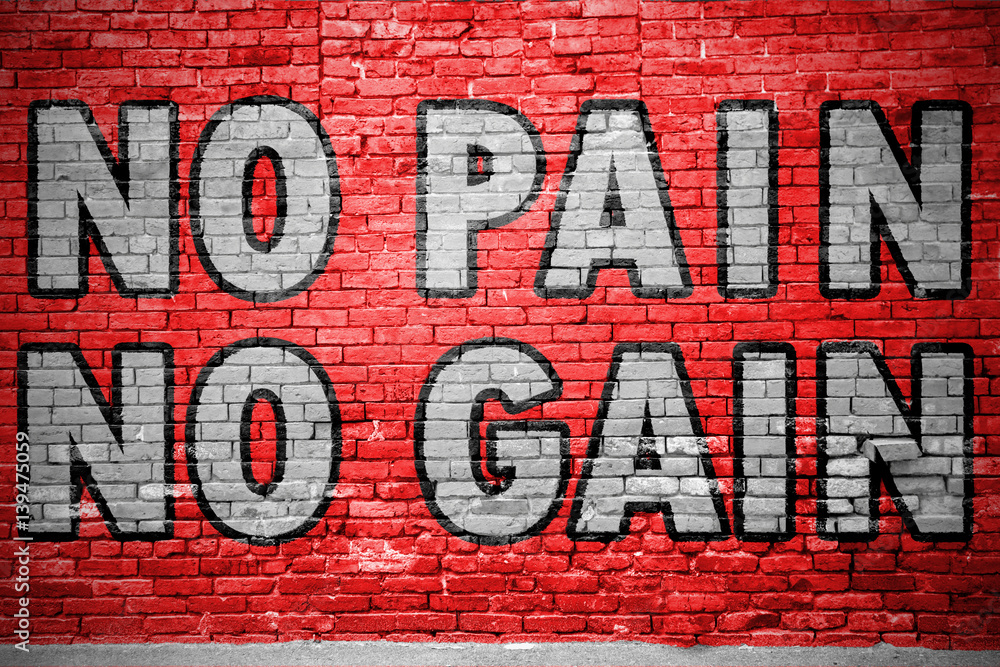 No Pain No Gain Ziegelsteinmauer Graffiti