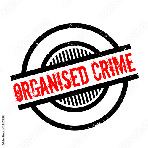 Organised Crime rubber stamp. Grunge design with dust scratches. Effects can be easily removed for a clean, crisp look. Color is easily changed.