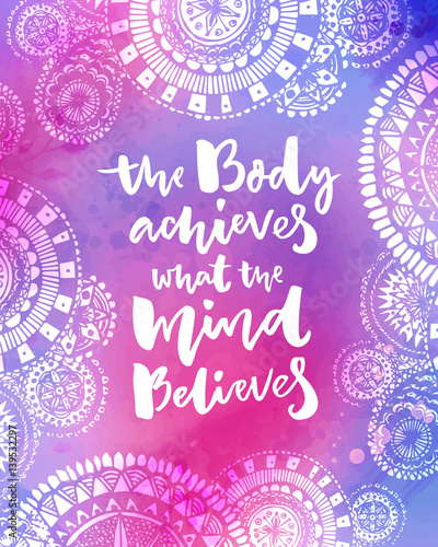 The body achieves what the mind believes. Motivational quote on purple watercolor texture with hand drawn indian mandalas. Yoga poster design