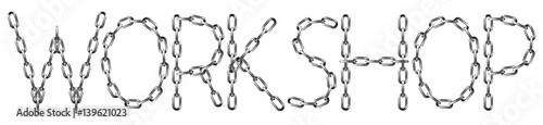 Workshop text with the letters made from metal chain, isolated on white.