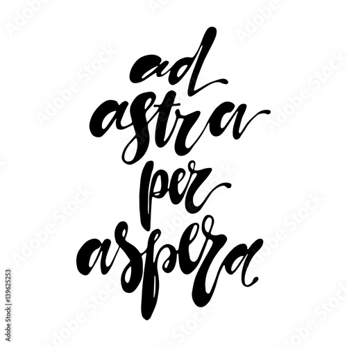 ad astra per aspera hand written lettering positive quote inspirational latin phrase