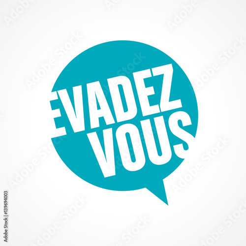 évadez vous
