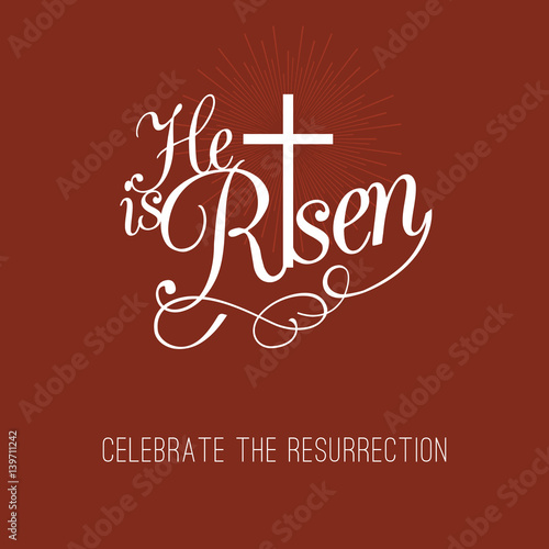 He is risen and cross, typographic design for easter and celebrate the resurrection
