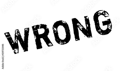 Wrong rubber stamp. Grunge design with dust scratches. Effects can be easily removed for a clean, crisp look. Color is easily changed.