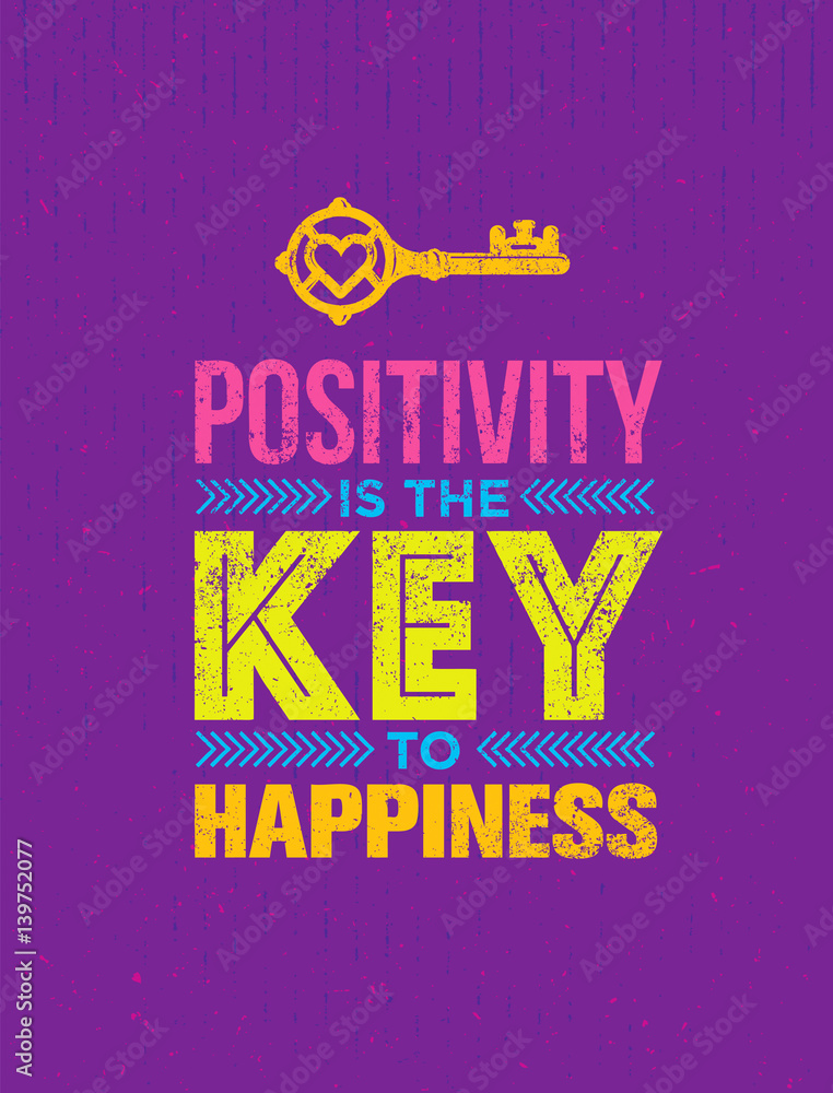 Obraz premium Positivity Is The Key To Happiness. Cute Motivation Quote. Vector Outstanding Typography Poster Concept.