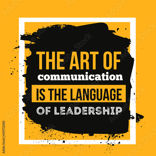 The art of communication is the language of leadership. Motivational Quote Poster for wall
