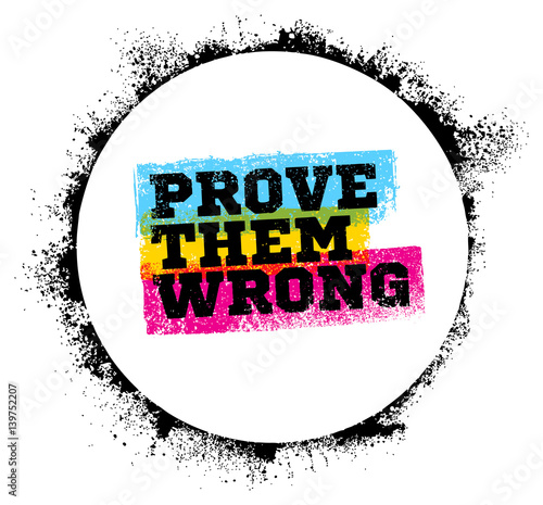 Inspiring motivation quote with text Prove Them Wrong. Vector typography poster design concept