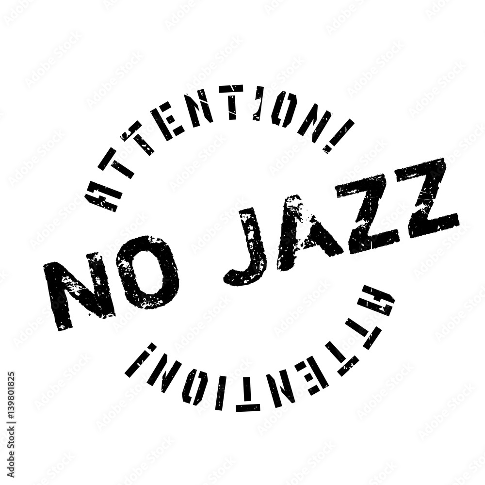 No Jazz rubber stamp. Grunge design with dust scratches. Effects can be easily removed for a clean, crisp look. Color is easily changed. No Jazz rubber stamp. Grunge design with dust scratches. Effects can be easily removed for a clean, crisp look. Color is easily changed.