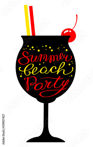 Summer beach party calligraphic lettering. Cocktail glass silhouette. Vector illustration photo