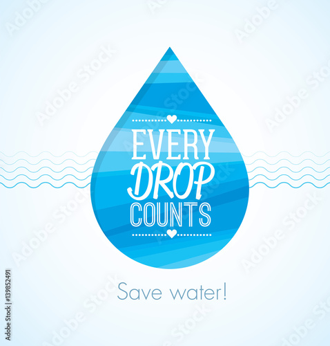Every drop counts eco friendly save water clean creative illustration.