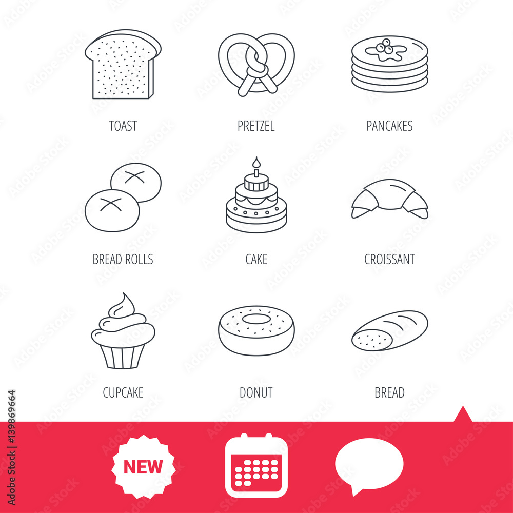 Croissant, pretzel and bread icons. Cupcake, cake and sweet donut linear signs. Pancakes, toast and bread rolls flat line icons. New tag, speech bubble and calendar web icons. Vector