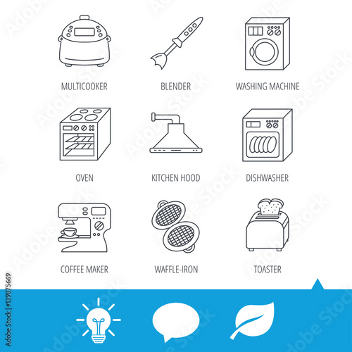 Dishwasher, washing machine and blender icons. Kitchen hood, coffee maker and toaster linear signs. Oven, multicooker and waffle-iron icons. Light bulb, speech bubble and leaf web icons. Vector