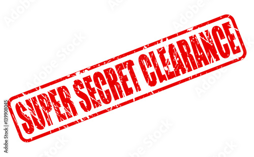 SUPER SECRET CLEARANCE red stamp text