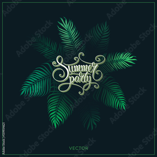 Summer party poster design template with green exotic tropical palm leaves and text lettering on black background. Vintage vector illustration. Jungle leaf and script font. Flyer. EPS 10.