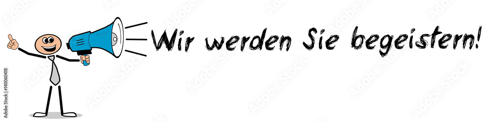 Wir werden Sie begeistern! / Mann mit Megafon Wir werden Sie begeistern! / Mann mit Megafon
