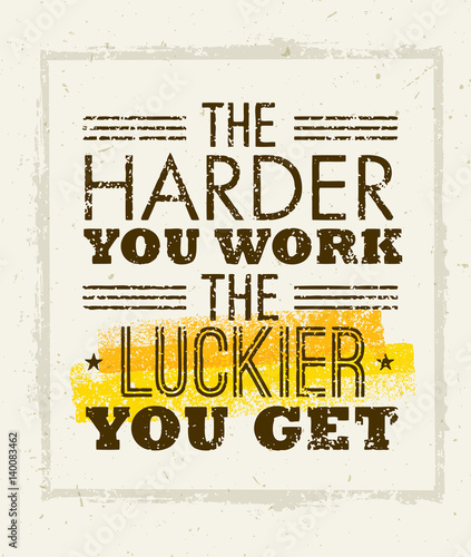 The Harder You Work The Luckier You Get Motivation Quote. Creative Vector Typography Concept on paper Background