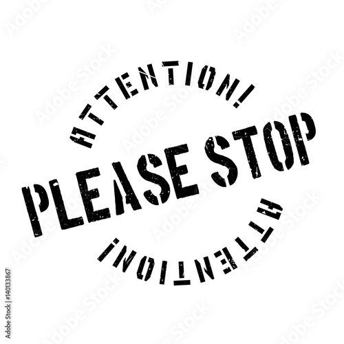 Please Stop rubber stamp. Grunge design with dust scratches. Effects can be easily removed for a clean, crisp look. Color is easily changed.