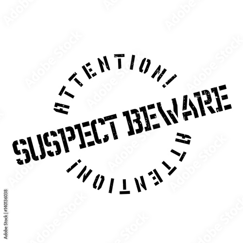Suspect Beware rubber stamp. Grunge design with dust scratches. Effects can be easily removed for a clean, crisp look. Color is easily changed.