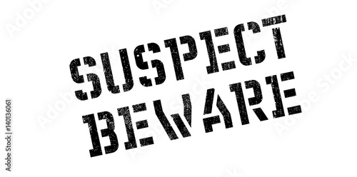 Suspect Beware rubber stamp. Grunge design with dust scratches. Effects can be easily removed for a clean, crisp look. Color is easily changed.