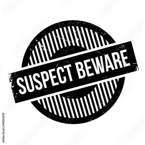 Suspect Beware rubber stamp. Grunge design with dust scratches. Effects can be easily removed for a clean, crisp look. Color is easily changed.