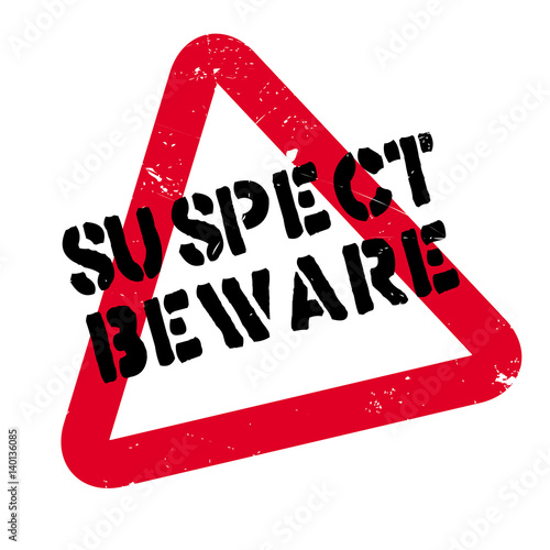 Suspect Beware rubber stamp. Grunge design with dust scratches. Effects can be easily removed for a clean, crisp look. Color is easily changed.