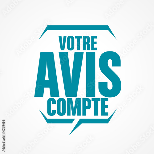 votre avis compte