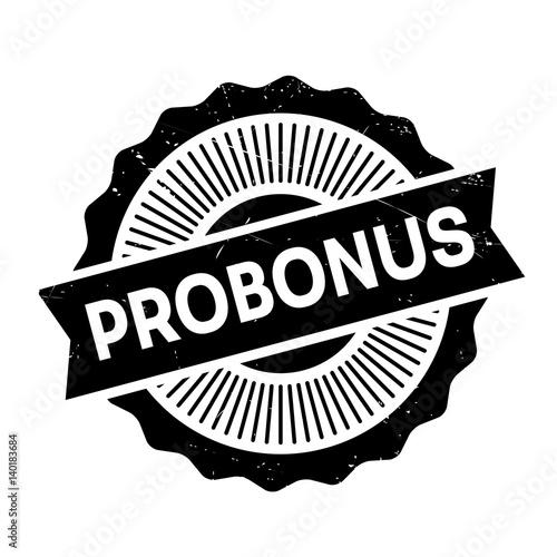Probonus rubber stamp. Grunge design with dust scratches. Effects can be easily removed for a clean, crisp look. Color is easily changed.
