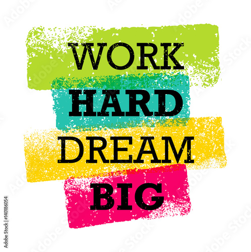 Work Hard Dream Big Creative Motivation Quote. Bright Brush Vector Typography Banner Print Concept