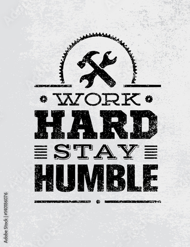 Work Hard Stay Humble Motivation Quote. Creative Vector Typography Poster Concept