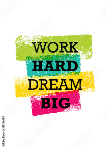Work Hard Dream Big Creative Motivation Quote. Bright Brush Vector Typography Banner Print Concept
