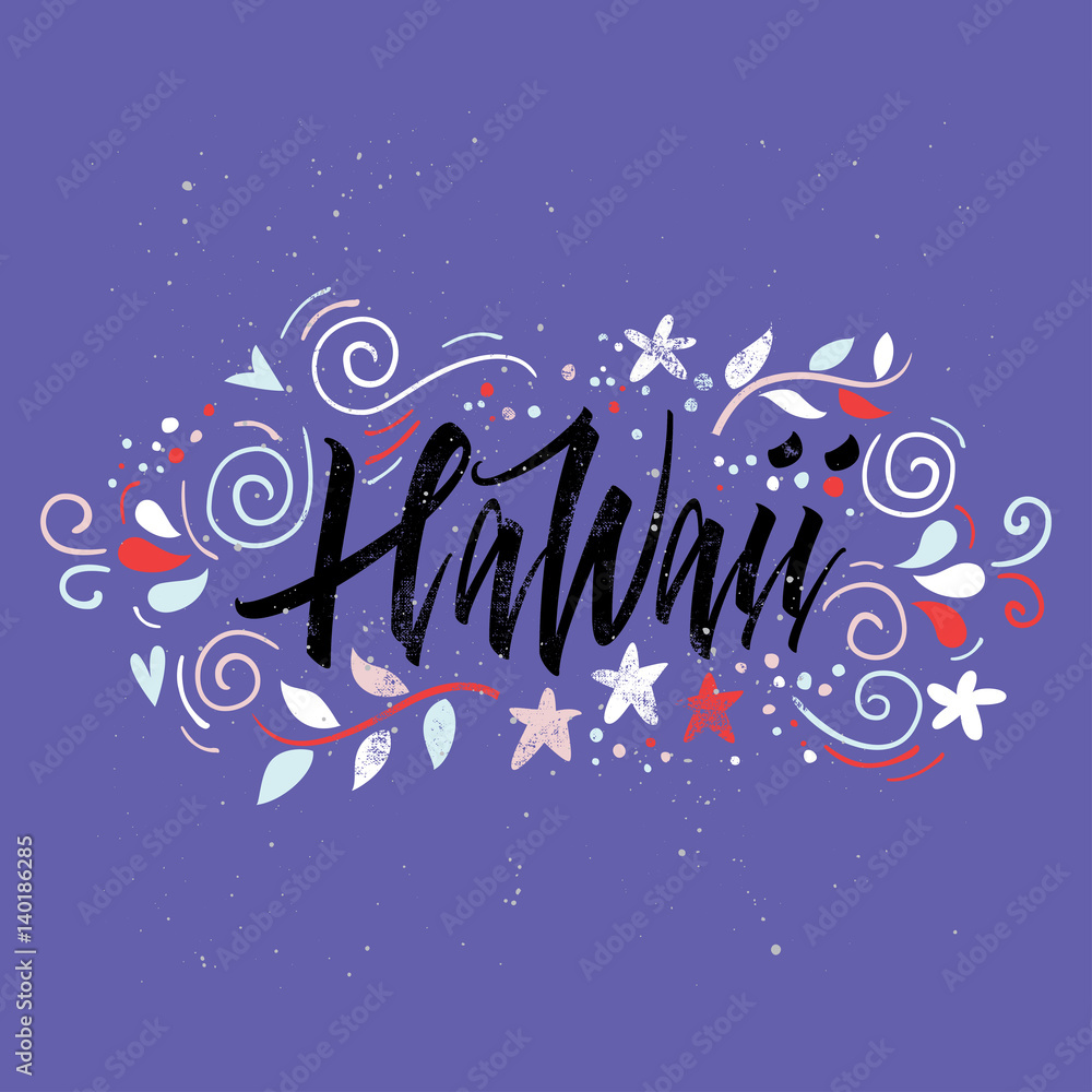Print for T-shirt. Hawaii. Hand lettering. Vector illustration. Watercolor Print for T-shirt. Hawaii. Hand lettering. Vector illustration. Watercolor