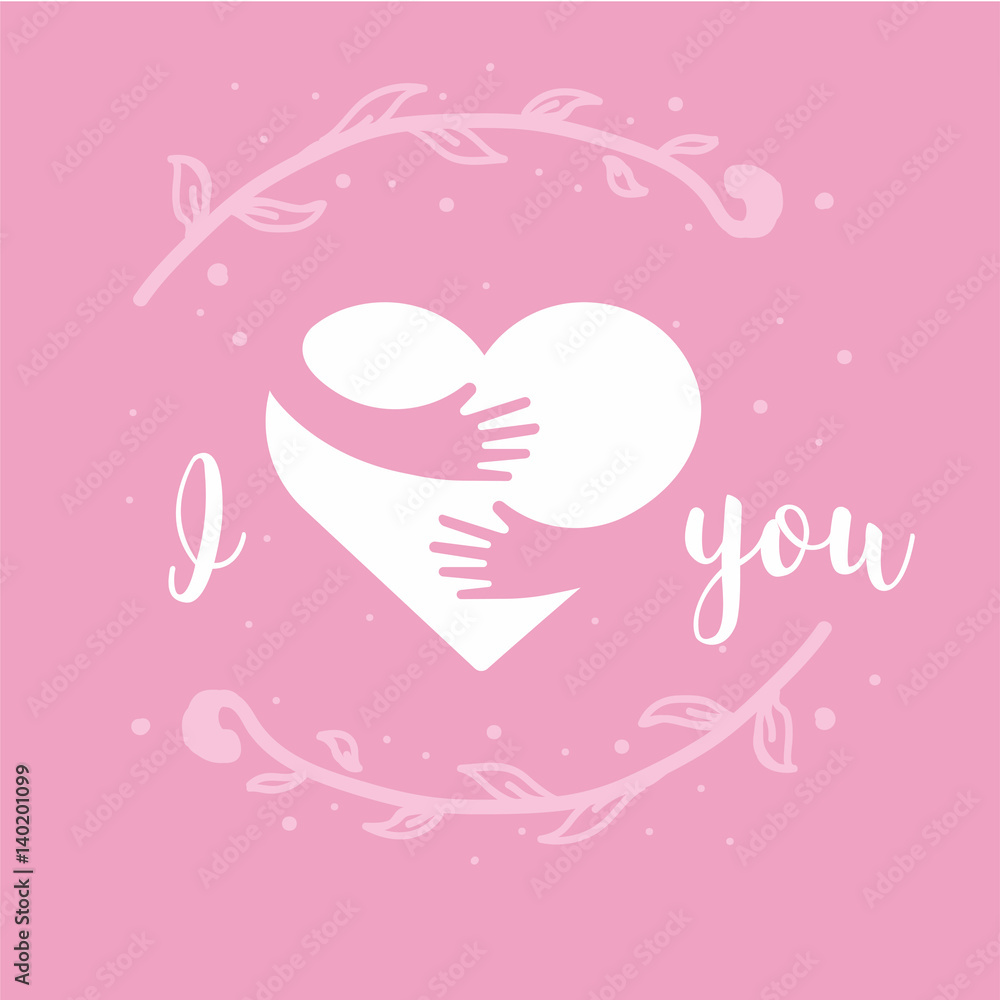 I love you. I heart you. Heart and hands with lettering isolated on pink background. Design for holiday greeting card and invitation of the wedding, Valentine s day, Mother s day and Birthday I love you. I heart you. Heart and hands with lettering isolated on pink background. Design for holiday greeting card and invitation of the wedding, Valentine s day, Mother s day and Birthday