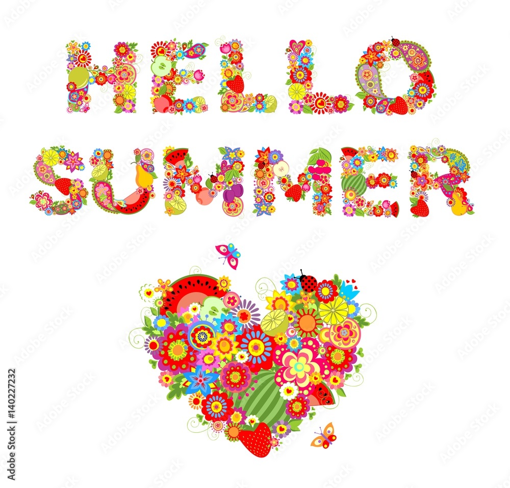 Hello, summer! Print with flowers, fruits and floral heart shape Hello, summer! Print with flowers, fruits and floral heart shape