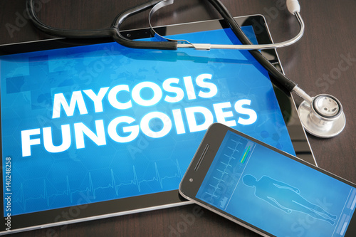 Mycosis fungoides (cancer type) diagnosis medical concept on tablet screen with stethoscope